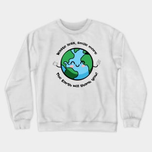 Waste less, Smile more Crewneck Sweatshirt